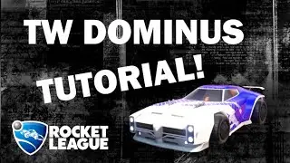 TW DOMINUS SETUP TUTORIAL - Rocket League