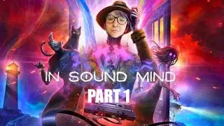 In Sound Mind [Part 1 - Twitch Archive]