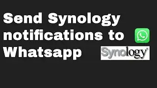 HOW TO: send Synology notifications to whatsapp.