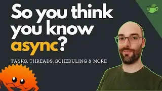 Fundamentals of asynchronous Execution | Advanced Rust Part 5