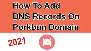 How To Add DNS Records On Porkbun Domain ( 2021 ) | Add DNS Records To Porkbun Domain