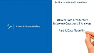 40 Real Data Architect Interview Questions & Answers - Part II: Data Modeling