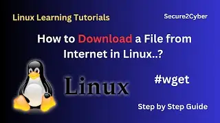 How to Download a File from Internet in Linux..? (wget Command) | Secure 2 Cyber