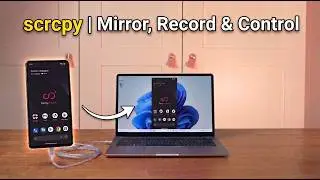 The Only scrcpy Tutorial You Need — Mirror, Record & Control Android from Windows