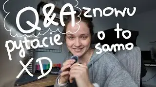 Q&A - pytania od Was