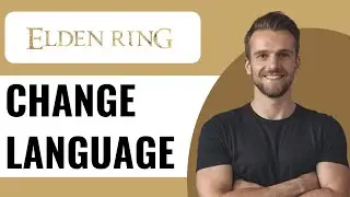 How To Change Elden Ring Language - Full Guide (2025)