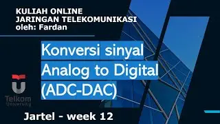 Kuliah Jaringan Telekomunikasi 12: Konversi Analog Digital