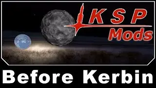KSP Mods - Before Kerbin