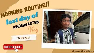 Our Morning Routine/ Last day of Kinder Garten/ Co parenting
