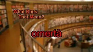 What does omertà mean?