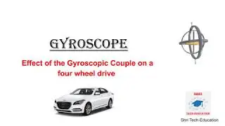 9. Gyroscope - Effect of Gyroscopic Couple on Four Wheel Drive / Stability of Four Wheel Drive