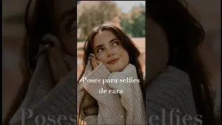 Poses para selfies de cara