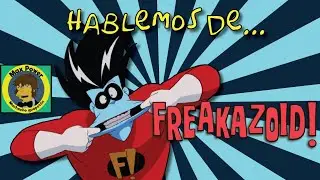 Hablemos de... ¡Fenomenoide!