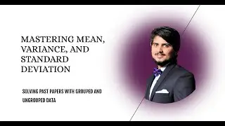 Mean, Variance and Standard Deviation | Solving Past Papers | Grouped and Ungrouped Data | 9709/5