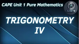 CAPE Unit 1 Pure Mathematics - Trigonometry IV