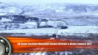 Winter Snow UK January 2017 Teesdale Weardale County Durham & Alston Cumbria