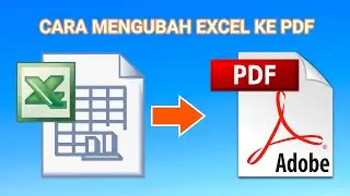 Cara Mengubah File Excel ke PDF [Sukses Tutorial]