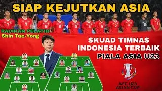 Skuad Tangguh Timnas Indonesia U23 Racikan Shin Tae-Yong | Siap Kejutkan Piala Asia u23