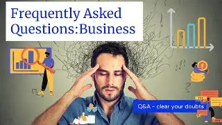 Frequent Asked  Questions while starting a business [Q&A on Business for entrepreneurs]
