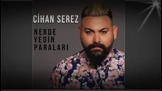 CİHAN SEREZ / NERDE YEDİN PARALARI ( Official Video 2022  █▬█ █ ▀█▀ ♫2022♫ █▬█ █ ▀█▀ Roman Havası