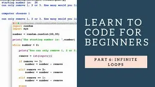 Learn to Code for Beginners 6: Infinite Loops