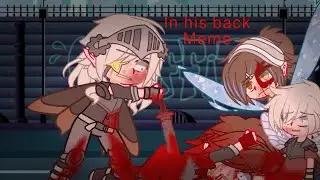 10 Times in his back! || meme || !BLOOD WARNING|| old ||