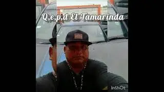 EL TAMARINDA Q E P D