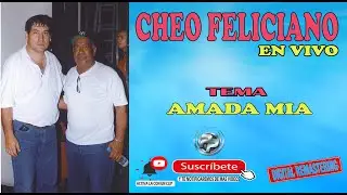 CHEO FELICIANO -   AMADA MIA