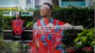 Yung Tilla - Party House (Audio) ft. Swego