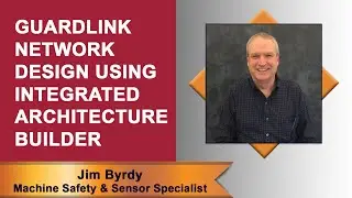 Virtual Lunch & Learn: GuardLink Network Design Using Integrated Architecture Builder