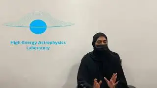 Ms. Noora Al-Ameri's interview about the High Energy Astrophysics Lab