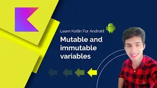 4.Mutable and immutable variables | Mastering Kotlin:From Basics to Advanced Techniques|Urdu | Hindi