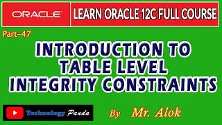 Oracle Tutorials || TABLE LEVEL INTEGRITY CONSTRAINTS by Mr. Alok