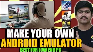 Make Your Own Android Emulator 😍😍 | Best For Low End PC | Must Try !!