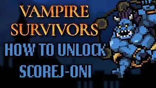 How To Unlock Secret Character Scorej-Oni - Vampire Survivors