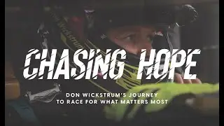 Chasing Hope - Don Wickstrum's Journey to Race for What Matters Most