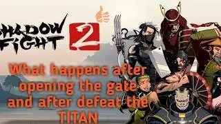 What happens after opening the gate and after defeat the TITAN