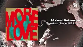 Moderat, Keinemusik - More Love (Rampa &ME Remix) [Keinemusik]