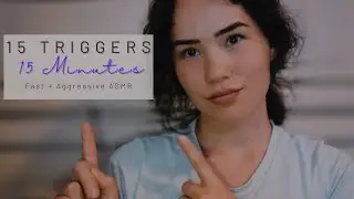 15 ASMR TRIGGERS in 15 MINUTES [Fast + Aggressive] [Trigger Assortment]