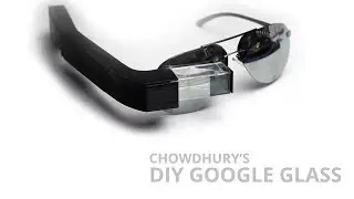 DIY Google Glass: Complete Tutorial Part 6