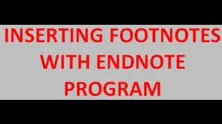 How to insert footnotes using EndNote software