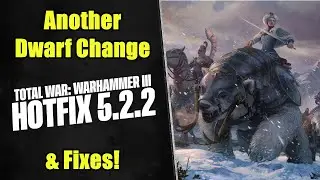 NEWS - Hotfix 5.2.2 Is Here - Dwarf Fix & More - Total War Warhammer 3