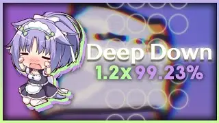 osu!mania - Deep Down 1.2x 99.23%