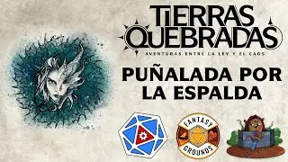 Tierras Quebradas [Mesa 2] Puñalada por la espalda