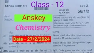 Anskey Class-12 Chemistry ! Set-2 Q P.Code 56/1/2 Series SQR1P/1 27/2/2024 ! Chemistry Answer Key