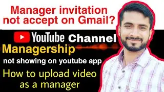 youtube channel manager invitation not accept on gmail app | youtube manager upload video