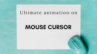Mouse Cursor Animation using Javascript Come ALIVE!