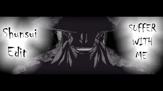 Kyoraku Shunsui Edit AMV | Suffer with me