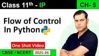 One Shot CH 05 Flow of Control | if else | loop in python class 11 IP (065) | S4SUREN