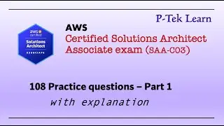 PART-1 | TOP 108 QUESTIONS FOR AWS SOLUTIONS ARCHITECT EXAM